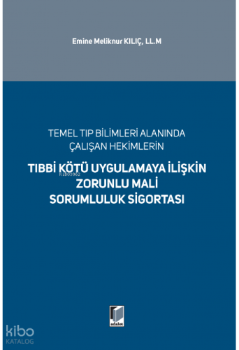 Tıbbi Kötü Uygulamaya İlişkin Zorunlu Mali Sorumluluk Sigortası