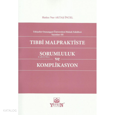 Tıbbi Malpraktiste Sorumluluk ve Komplikasyon