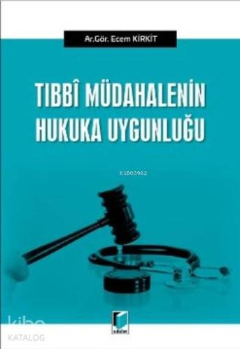 Tıbbi Müdahalenin Hukuka Uygunluğu