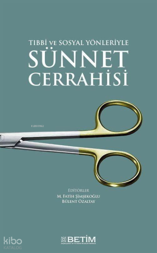 Tıbbi ve Sosyal Yönleriyle Sünnet Cerrahisi