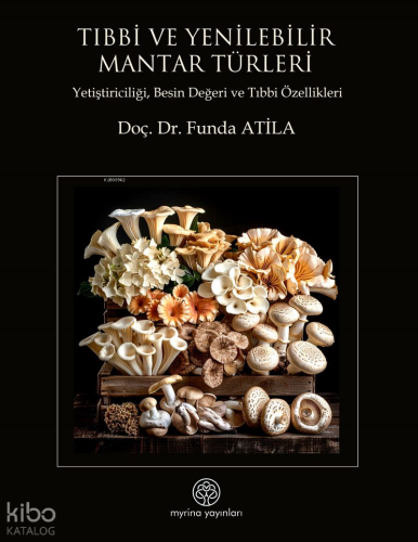 Tıbbi ve Yenilebilir Mantar Türleri (Ciltli)