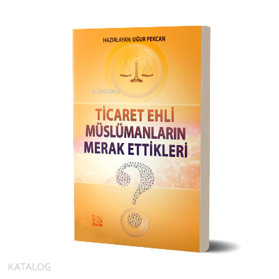 Ticaret Ehli Müslümanların Merak Ettikleri
