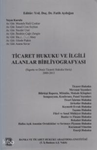 Ticaret Hukuku ve İlgili Alanlar Bibliyografyası 2000-2013