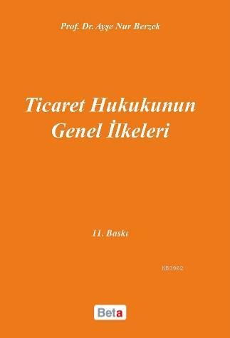 Ticaret Hukukunun Genel İlkeleri - Kitapiks.com