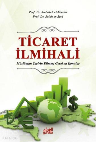 Ticaret İlmihali; Müslüman Tacirin Bilmesi Gereken Konular - Kitapiks.