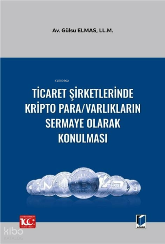 Ticaret Şirketlerinde Kripto Para - Varlıkların Sermaye Olarak Konulması