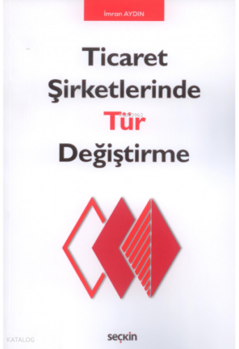 Ticaret Şirketlerinde Tür Değiştirme