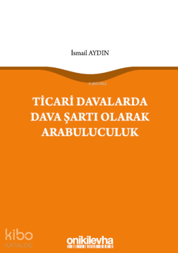 Ticari Davalarda Dava Şartı Olarak Arabuluculuk