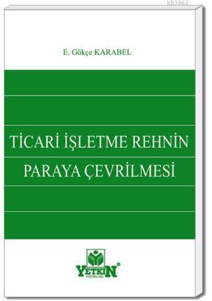 Ticari İşletme Rehninin Paraya Çevrilmesi - Kitapiks.com