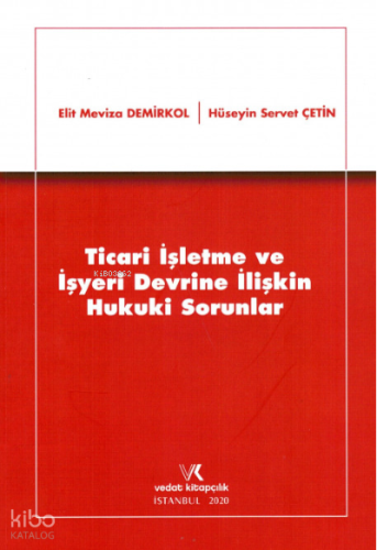 Ticari İşletme ve İşyeri Devrine İlişkin Hukuki Sorunlar