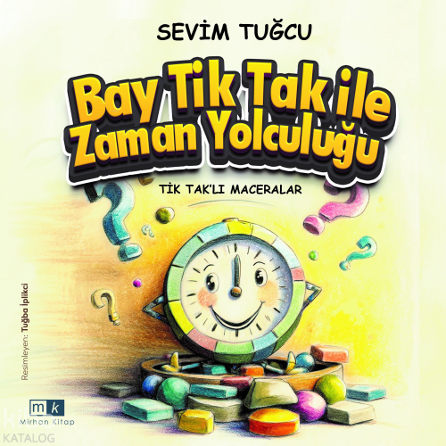 Tik Tak'lı Maceralar - Bay Tik Tak ile Zaman Yolculuğu