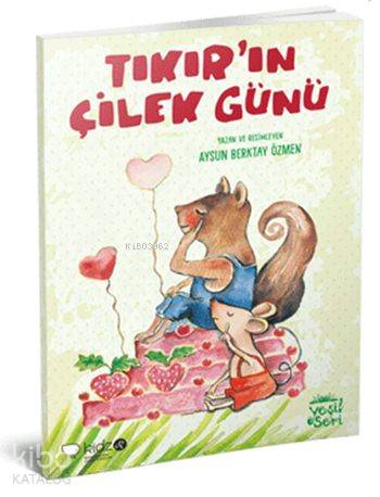 Tıkır'ın Çilek Günü (5+ Yaş); Yeşil Seri - Kitapiks.com