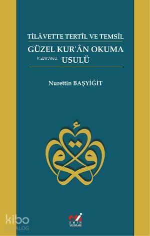 Tilavette Tetil ve Temsil Güzel Kuran Okuma Usulü
