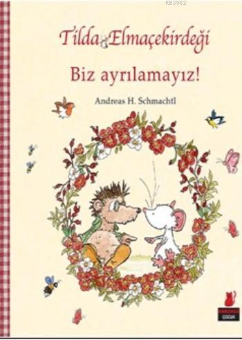 Tilda Elmaçekirdeği Biz Ayrılamayız ! - Kitapiks.com