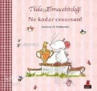 Tilda Elmaçekirdeği; Ne Kadar Cesursun