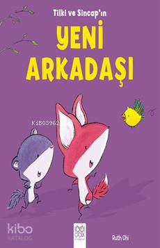 Tilki ve Sincap'ın Yeni Arkadaşı - Kitapiks.com