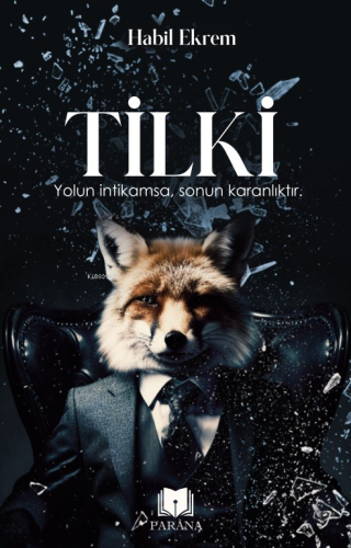 Tilki;Yolun İntikamsa, Sonun Karanlıktır