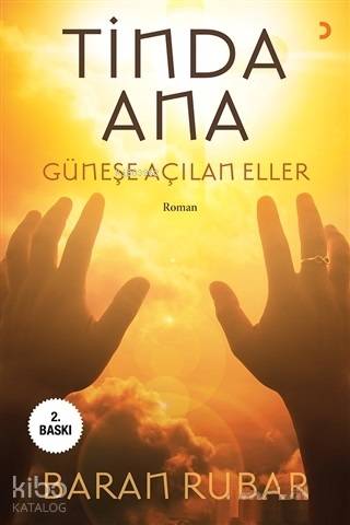 Tinda Ana; Güneşe Açılan Eller