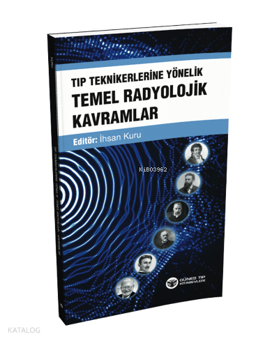 Tıp Teknikerlerine Yönelik Temel Radyolojik Kavramlar