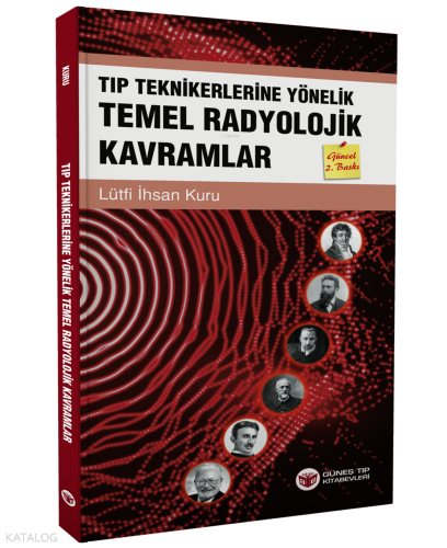 Tıp Teknikerlerine Yönelik Temel Radyolojik Kavramlar