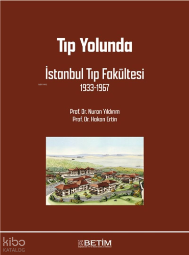Tıp Yolunda - İstanbul Tıp Fakültesi 1933-1967