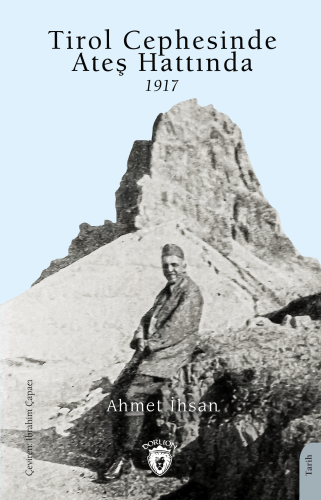 Tirol Cephesinde Ateş Hattında 1917 - Kitapiks.com