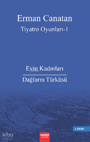 Tiyatro Oyunları I;Evin Kadınları – Dağların Türküsü