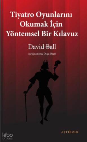 Tiyatro Oyunlarını Okumak İçin Yöntemsel Bir Kılavuz