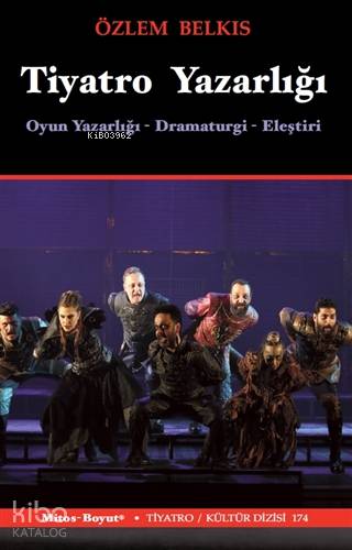 Tiyatro Yazarlığı; Oyun Yazarlığı - Dramaturgi - Eleştiri