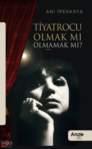Tiyatrocu Olmak mı, Olmamak mı ?