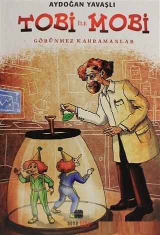 Tobi ile Mobi; Görünmez Kahramanlar - Kitapiks.com