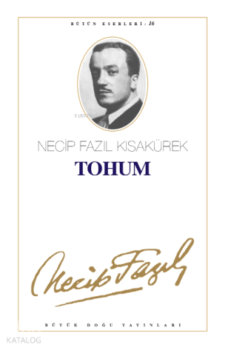 Tohum : 15; - Necip Fazıl Bütün Eserleri