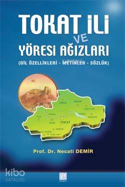 Tokat İli ve Yöresi Ağızları; (Dil ve Özellikleri-Metinler-Sözlük) - K