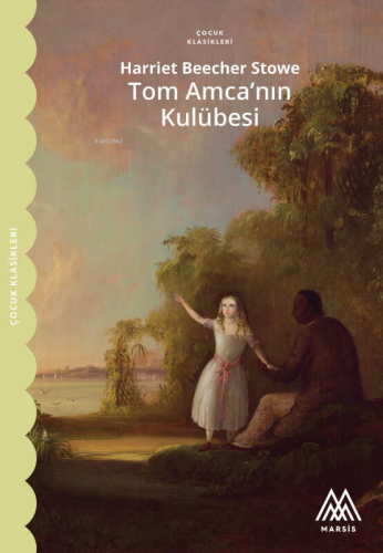 Tom Amca’ını Kulübesi - Kitapiks.com