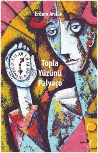 Topla Yüzünü Palyaço - Kitapiks.com