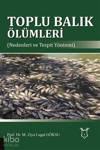 Toplu Balık Ölümleri; Nedenleri ve Tespit Yöntemi