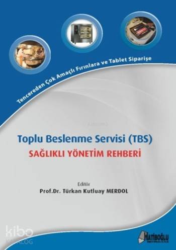 Toplu Beslenme Servisi (TBS); Sağlıklı Yönetim Rehberi
