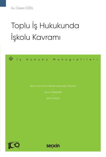 Toplu İş Hukukunda İşkolu Kavramı;–İş Hukuku Monografileri–