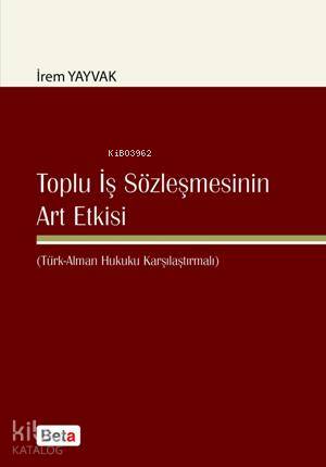 Toplu İş Sözleşmesinin Art Etkisi
