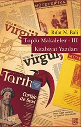 Toplu Makaleler - III Kitabiyat Yazıları