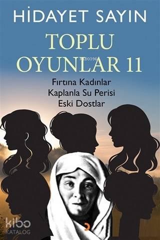 Toplu Oyunlar 11; Fırtına Kadınlar - Kaplanla Su Perisi - Eski Dostlar