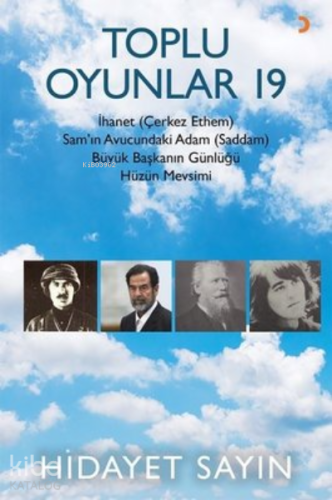 Toplu Oyunlar 19 ;İhanet (Çerkez Ethem) Sam’ın Avucundaki Adam (Saddam)Büyük Başkanın Günlüğü Hüzün Mevsimi