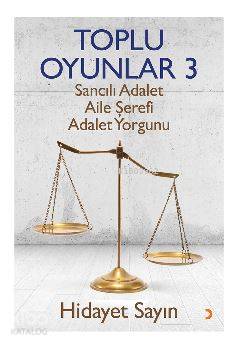 Toplu Oyunlar 3; Sancılı Adalet Aile Şerefi Adalet Yorgunu