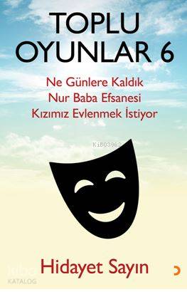 Toplu Oyunlar 6; Ne Günlere Kaldık, Nur Baba Efsanesi, Kızımız Evlenme