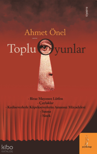 Toplu Oyunlar;Biraz Mayonez Lütfen, Çaylaklar, Kediseverlerle Köpekseverlerin, Amansız Mücadelesi, Sauna, Sinek