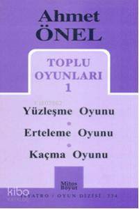 Toplu Oyunları 1; Yüzleşme Oyunu - Erteleme Oyunu - Kaçma Oyunu