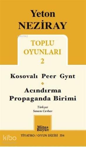 Toplu Oyunları 2 Kosovalı Peer Gynt / Acındırma Propaganda Birimi