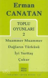 Toplu Oyunları 2; Muammer Muammer - Dağların Türküsü - İyi Yurttaş - Çukur