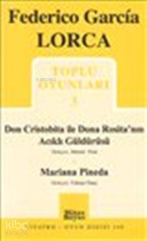 Toplu Oyunları 3 ( Don Cristobita ile Dona Rosita’nın Acıklı Güldürüsü - Mariana Pineda)