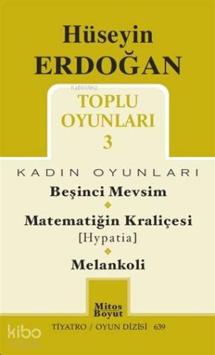 Toplu Oyunları - 3 Kadın Oyunları; Beşinci Mevsim - Matematiğin Kraliçesi (Hypatia) - Melankoli